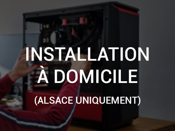 Installation à domicile (Alsace uniquement)