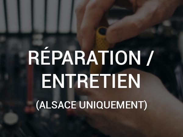 Réparation / Entretien (Alsace uniquement)